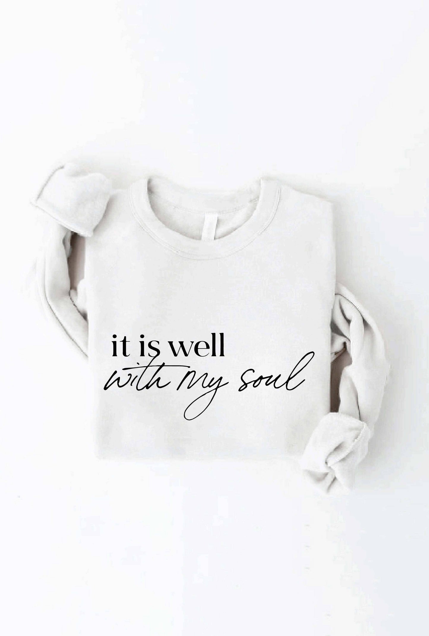 IT IS WELL WITH MY SOUL Graphic Sweatshirt Top